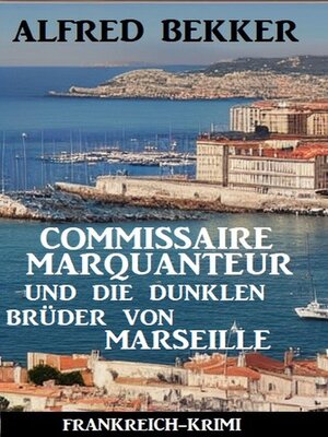cover image of Commissaire Marquanteur und die dunklen Brüder von Marseille